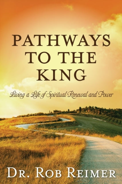 Book cover of: Pathways to the King. By: Rob Reimer