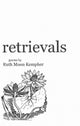 Book cover of: Retrievals. By: Ruth Moon Kempher