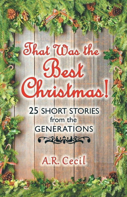 Book cover of: That Was the Best Christmas!. By: A. R. Cecil