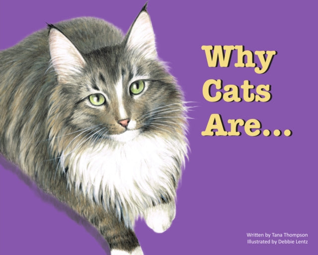 Book cover of: Why Cats Are. By: Tana Thompson