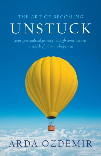 Book cover of: Art of Becoming Unstuck. By: Arda Ozdemir