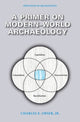 Book cover of: Primer on Modern-World Archaeology. By: Charles E. Orser