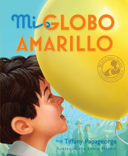 Book cover of: Mi Globo Amarillo. By: Tiffany Papageorge