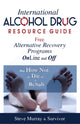 Book cover of: International Alcohol Drug Resource Guide Free Alternative Recovery Programs Online and Off. By: Murray, Steve