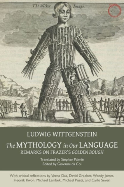 Book cover of: Mythology in Our Language – Remarks on Frazer`s Golden Bough. By: Ludwig Wittgenstein