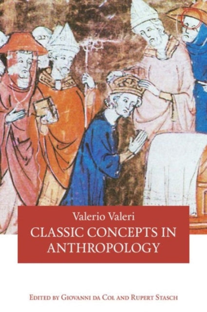 Book cover of: Classic Concepts in Anthropology. By: Valerio Valeri