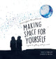 Book cover of: Making Space for Yourself. By: Bernie Kemp