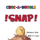 Book cover of: Croc-A-Doodle SNAP