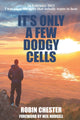 Book cover of: It's Only A Few Dodgy Cells