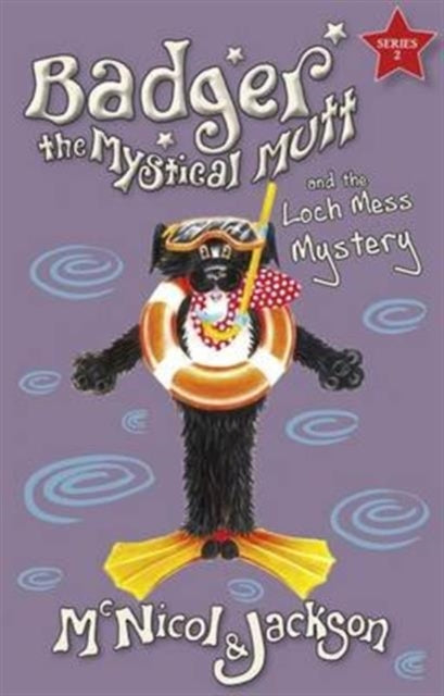 Book cover of: Badger the Mystical Mutt and the Loch Mess Mystery. By: Lyn McNicol