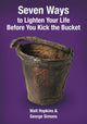 Book cover of: Seven Ways to Lighten Your Life Before You Kick the Bucket 2015. By: Hopkins, Walter Painter, Simons, George Francis