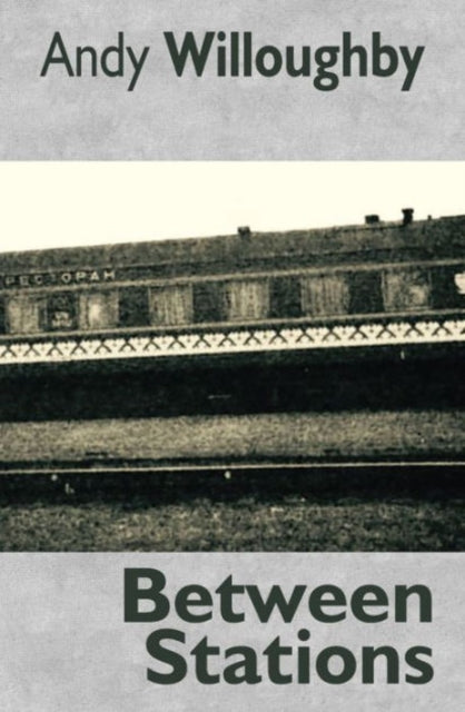 Book cover of: Between Stations. By: Andy Willoughby