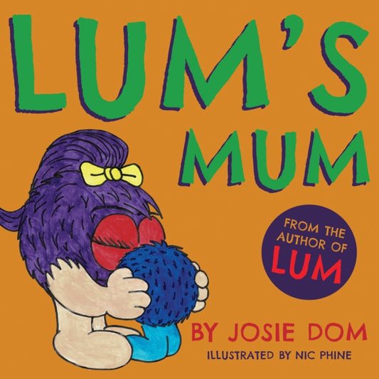 Book cover of: Lum's Mum. By: Josie Dom