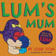 Book cover of: Lum's Mum. By: Josie Dom