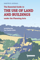 Book cover of: Essential Guide to the Use of Land and Buildings under the Planning Acts