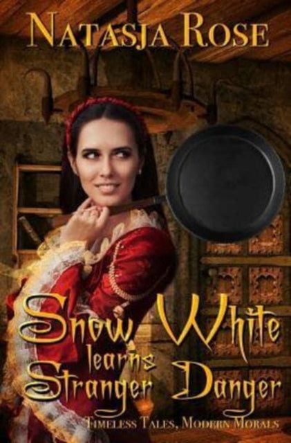 Book cover of: Snow White Learns Stranger Danger. By: Natasja Rose