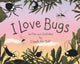 Book cover of: I Love Bugs. By: Elspeth Alix Batt
