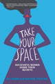 Book cover of: Take Your Space. By: Jo Cribb