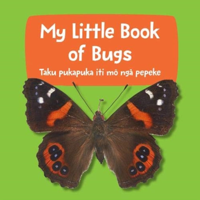 Book cover of: My Little Book of Bugs. By: Te Papa Papa