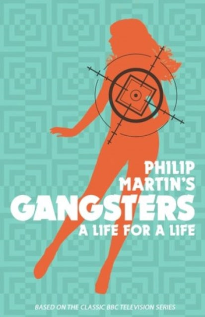Book cover of: Philip Martin's Gangsters - A Life for a Life