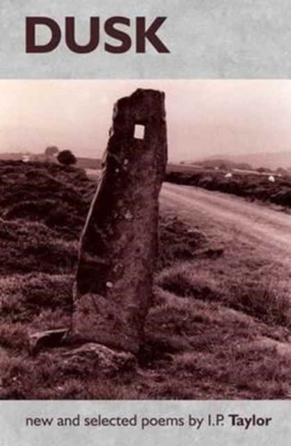 Book cover of: Dusk: New and Selected Poems. By: I. P. Taylor