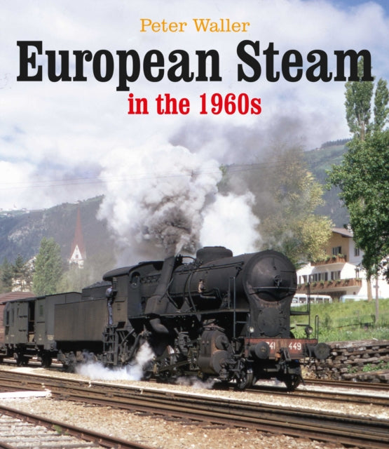Book cover of: European Steam in the 1960s. By: Peter Waller