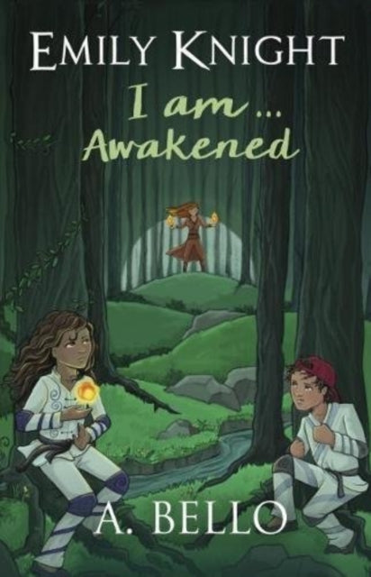 Book cover of: Emily Knight I am... Awakened. By: A Bello (author)