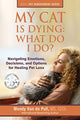 Book cover of: My Cat Is Dying. By: Wendy Van de Poll