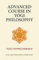 Book cover of: Advanced Course in Yogi Philosophy. By: Yogi Ramacharaka