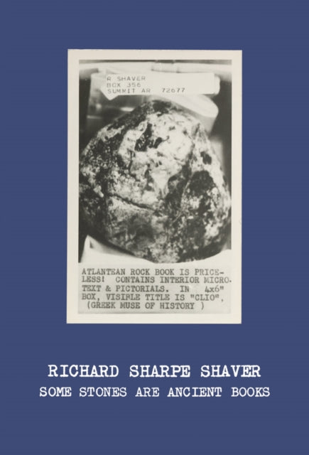 Book cover of: Richard Sharpe Shaver: Some Stones Are Ancient Books. By: Brian Tucker