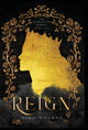 Book cover of: Reign. By: Mira Monroe