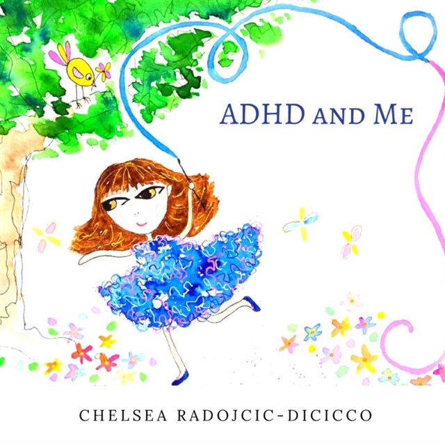 Book cover of: ADHD and Me. By: Chelsea Radojcic-DiCicco