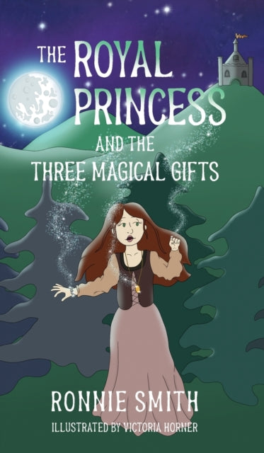 Book cover of: Royal Princess and the Three Magical Gifts