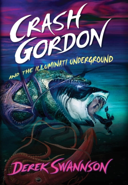 Book cover of: Crash Gordon and the Illuminati Underground