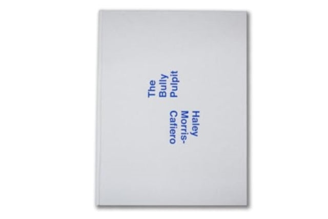 Book cover of: Haley Morris-Cafiero: The Bully Pulpit. By: Haley Morris-Cafiero