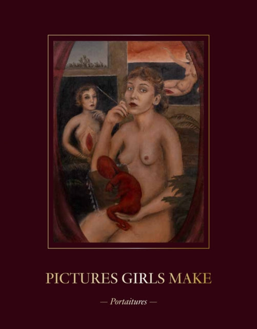 Book cover of: Pictures Girls Make: Portraitures. By: Alison M. Gingeras