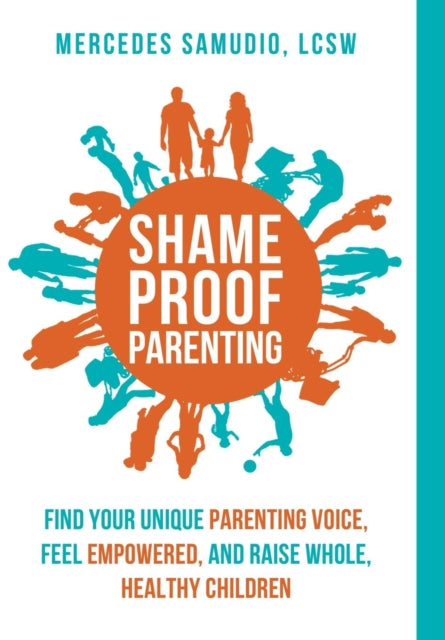 Book cover of: Shame-Proof Parenting. By: Mercedes Samudio