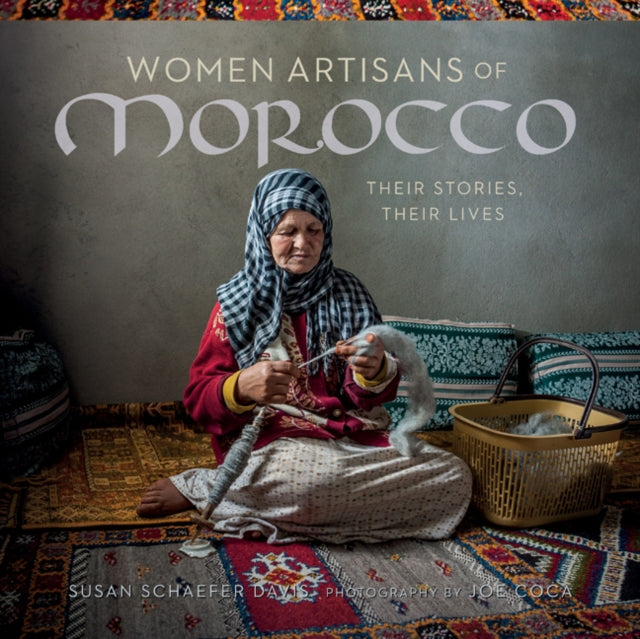 Book cover of: Women Artisans of Morocco: Their Stories, Their Lives. By: Susan Schaefer Davis