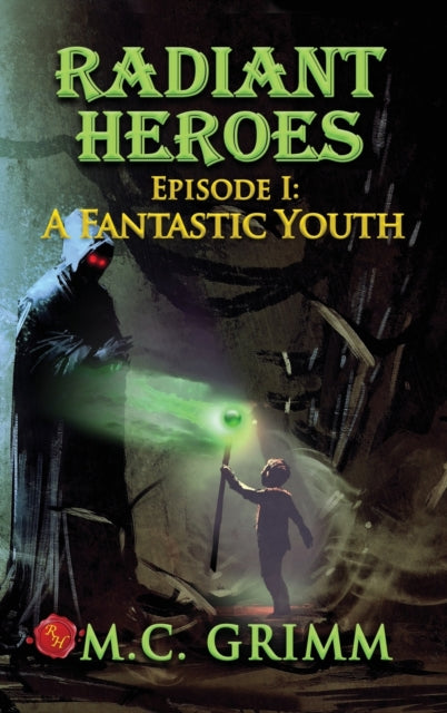 Book cover of: Radiant Heroes. By: M. C. Grimm