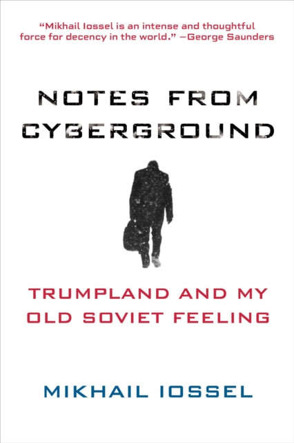 Book cover of: Notes from Cyberground. By: Mikhail Iossel
