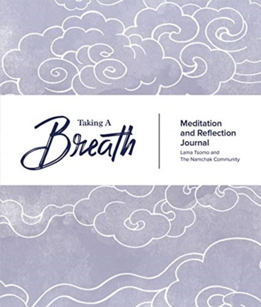 Book cover of: Taking a Breath. By: Lama Tsomo