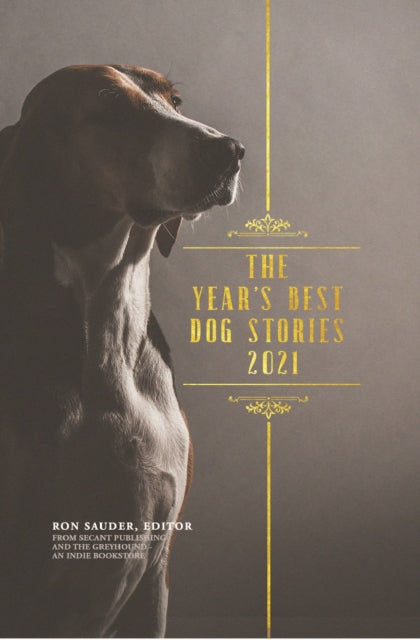 Book cover of: Year's Best Dog Stories 2021. By: Ron Sauder