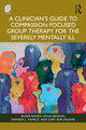 Book cover of: Clinician's Guide to Compassion Focused Group Therapy for the Severely Mentally Ill