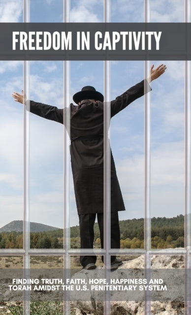 Book cover of: Freedom in Captivity. By: Matisyahu Manin