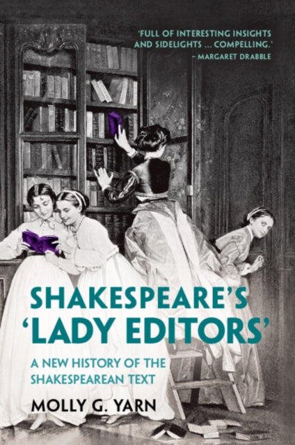 Book cover of: Shakespeare's ‘Lady Editors'. By: Molly G. Yarn