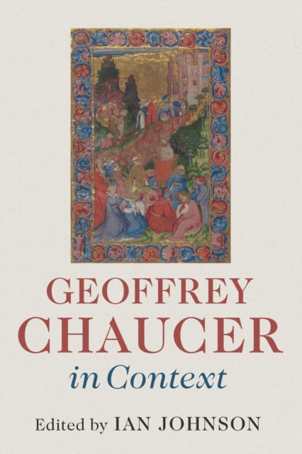 Book cover of: Geoffrey Chaucer in Context. By: Ian Johnson - undifferentiated