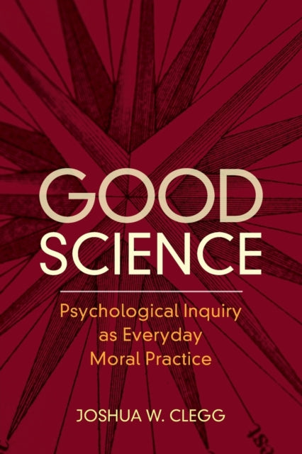 Book cover of: Good Science. By: Joshua W. Clegg
