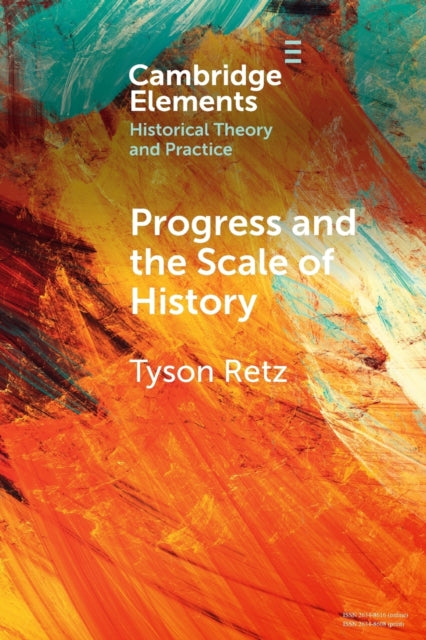 Book cover of: Progress and the Scale of History. By: Tyson Retz