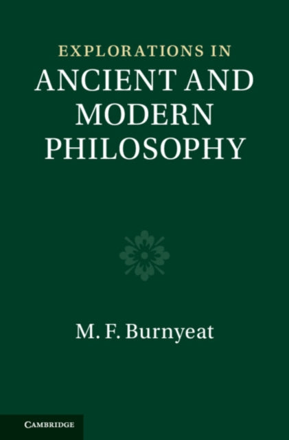 Book cover of: Explorations in Ancient and Modern Philosophy (Vols 3-4 2-Volume Set). By: Myles Burnyeat