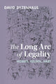 Book cover of: Long Arc of Legality. By: David Dyzenhaus